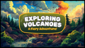 Exploring Volcanoes A Fiery Adventure : (BOOK 1)